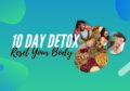 10 Day Detox with Free Step-by-Step Meal Plan, Recipes and Guide